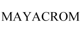 MAYACROM trademark