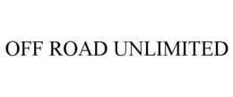 OFF ROAD UNLIMITED trademark