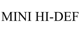 MINI HI-DEF trademark