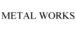 METAL WORKS trademark