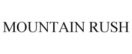 MOUNTAIN RUSH trademark