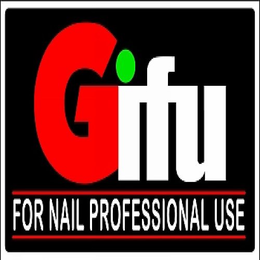 GIFU FOR NAIL PROFESSIOINAL USE trademark
