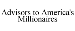 ADVISORS TO AMERICA'S MILLIONAIRES trademark