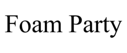 FOAM PARTY trademark