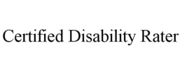 CERTIFIED DISABILITY RATER trademark