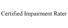 CERTIFIED IMPAIRMENT RATER trademark