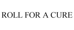 ROLL FOR A CURE trademark
