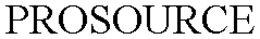 PROSOURCE trademark