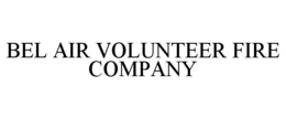 BEL AIR VOLUNTEER FIRE COMPANY trademark