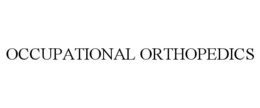 OCCUPATIONAL ORTHOPEDICS trademark