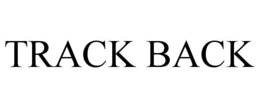 TRACK BACK trademark