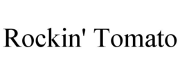 ROCKIN' TOMATO trademark