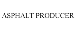 ASPHALT PRODUCER trademark