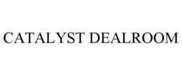 CATALYST DEALROOM trademark