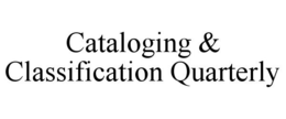 CATALOGING & CLASSIFICATION QUARTERLY trademark