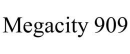 MEGACITY 909 trademark