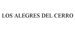 LOS ALEGRES DEL CERRO trademark