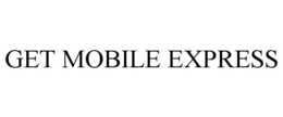 GET MOBILE EXPRESS trademark