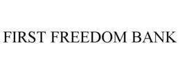 FIRST FREEDOM BANK trademark