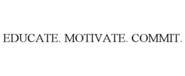 EDUCATE. MOTIVATE. COMMIT. trademark