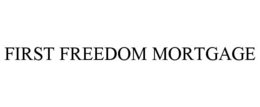 FIRST FREEDOM MORTGAGE trademark