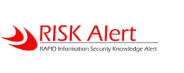 RISK ALERT, RAPID INFORMATION SECURITY KNOWLEDGE ALERT trademark