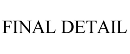 FINAL DETAIL trademark