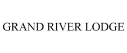 GRAND RIVER LODGE trademark