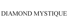 DIAMOND MYSTIQUE trademark