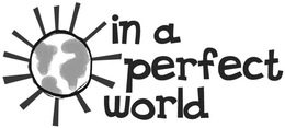 IN A PERFECT WORLD trademark