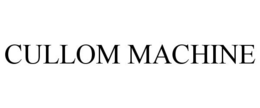 CULLOM MACHINE trademark