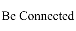 BE CONNECTED trademark