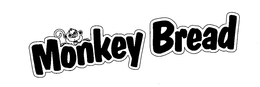 MONKEY BREAD trademark