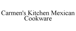 CARMEN'S KITCHEN MEXICAN COOKWARE trademark