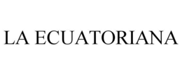 LA ECUATORIANA trademark