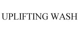 UPLIFTING WASH trademark