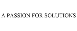 A PASSION FOR SOLUTIONS trademark