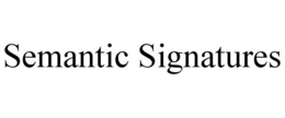 SEMANTIC SIGNATURES trademark