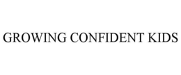 GROWING CONFIDENT KIDS trademark