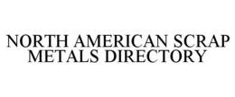NORTH AMERICAN SCRAP METALS DIRECTORY trademark