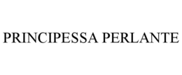 PRINCIPESSA PERLANTE trademark