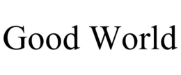 GOOD WORLD trademark