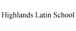 HIGHLANDS LATIN SCHOOL trademark