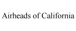 AIRHEADS OF CALIFORNIA trademark