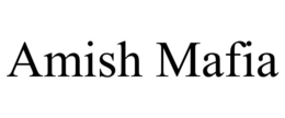 AMISH MAFIA trademark