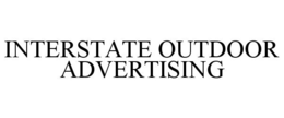 INTERSTATE OUTDOOR ADVERTISING trademark