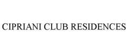 CIPRIANI CLUB RESIDENCES trademark