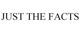 JUST THE FACTS trademark