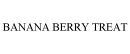 BANANA BERRY TREAT trademark