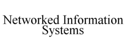 NETWORKED INFORMATION SYSTEMS trademark